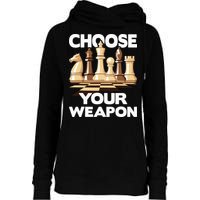 Choose Your Weapon Chess Player Chess Lover Womens Funnel Neck Pullover Hood