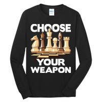 Choose Your Weapon Chess Player Chess Lover Tall Long Sleeve T-Shirt