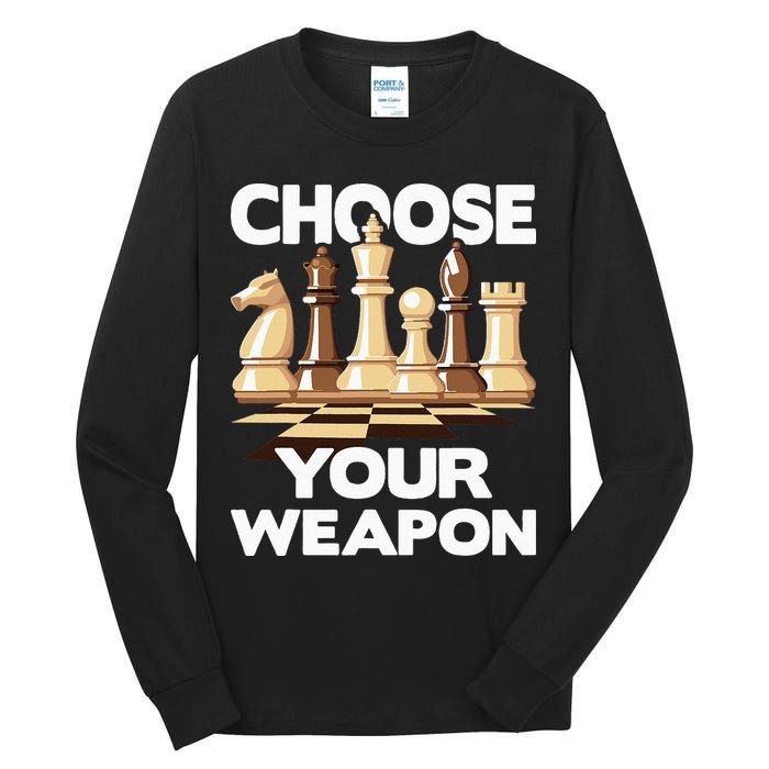 Choose Your Weapon Chess Player Chess Lover Tall Long Sleeve T-Shirt