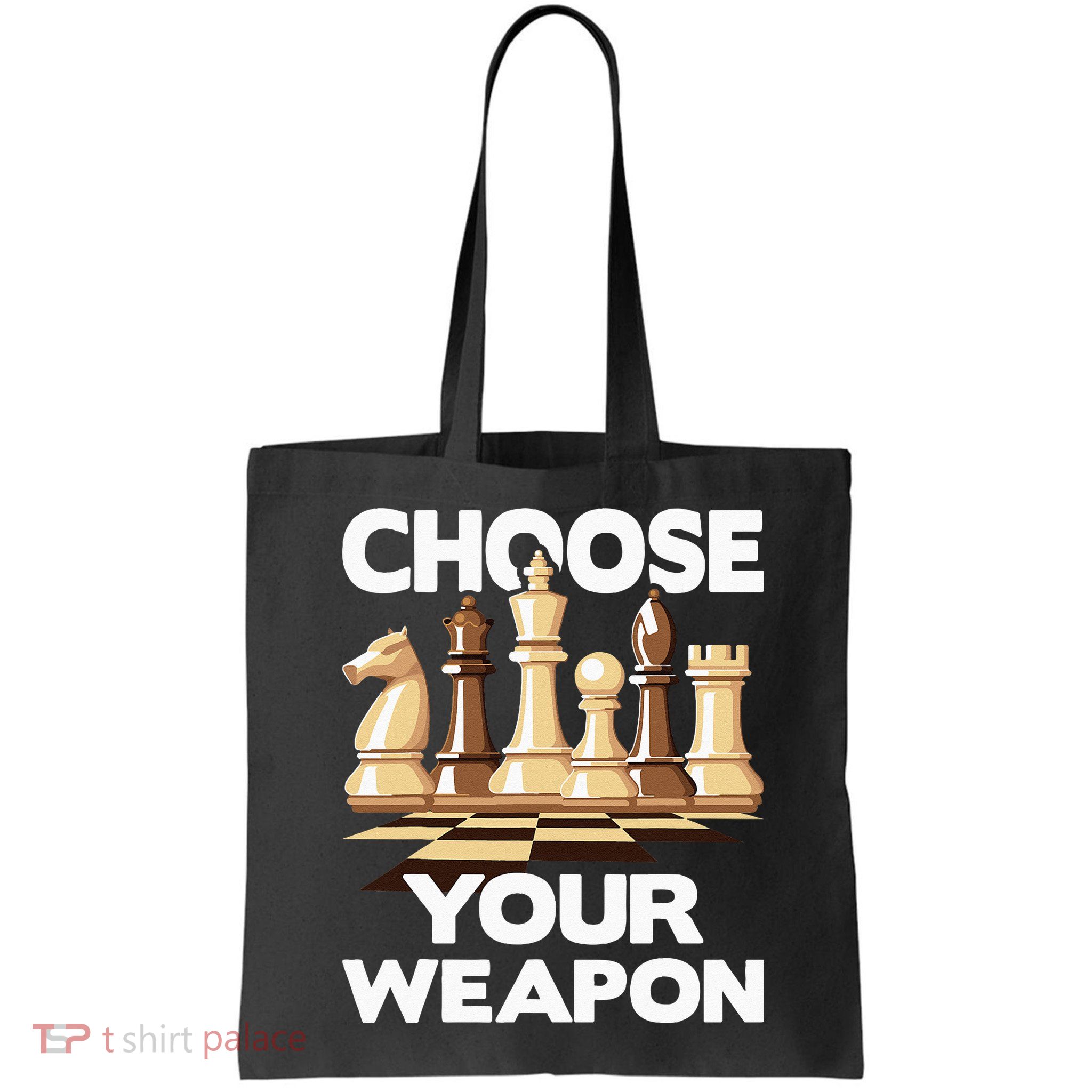 Choose Your Weapon Chess Player Chess Lover Bag