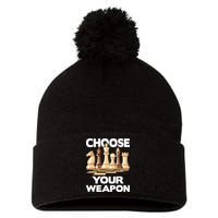 Choose Your Weapon Chess Player Chess Lover Pom Pom 12in Knit Beanie