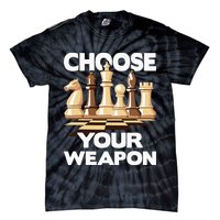 Choose Your Weapon Chess Player Chess Lover Tie-Dye T-Shirt
