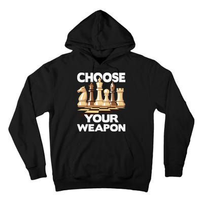 Choose Your Weapon Chess Player Chess Lover Tall Hoodie