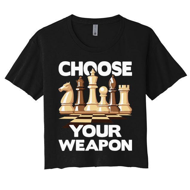 Choose Your Weapon Chess Player Chess Lover Crop Top