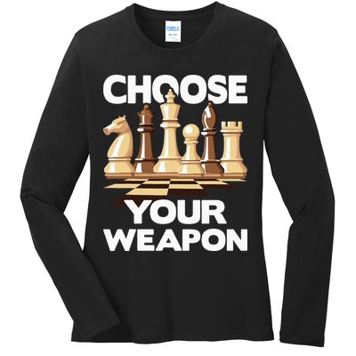 Choose Your Weapon Chess Player Chess Lover Ladies Long Sleeve Shirt