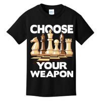 Choose Your Weapon Chess Player Chess Lover Kids T-Shirt