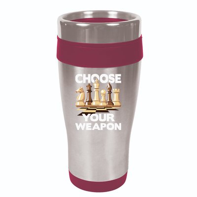 Choose Your Weapon Chess Player Chess Lover 16oz Travel Tumbler
