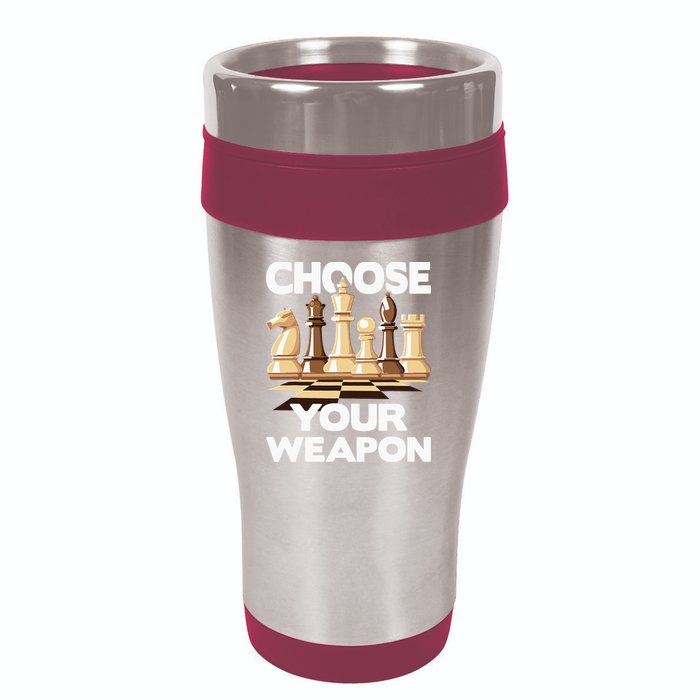 Choose Your Weapon Chess Player Chess Lover 16oz Travel Tumbler