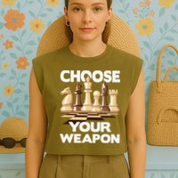 Choose Your Weapon Chess Player Chess Lover Garment-Dyed Women's Muscle Tee