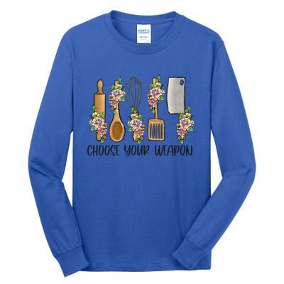 Choose Your Weapon Funny Cooking Chef Baking Design Humor Gift Tall Long Sleeve T-Shirt