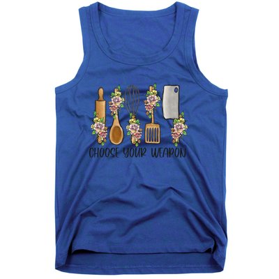 Choose Your Weapon Funny Cooking Chef Baking Design Humor Gift Tank Top