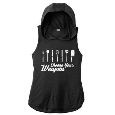 Choose Your Weapon Kitchen Birthday Chef Cook Cooking Gift Chef Bbq Ladies PosiCharge Tri-Blend Wicking Draft Hoodie Tank