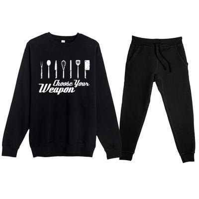 Choose Your Weapon Kitchen Birthday Chef Cook Cooking Gift Chef Bbq Premium Crewneck Sweatsuit Set