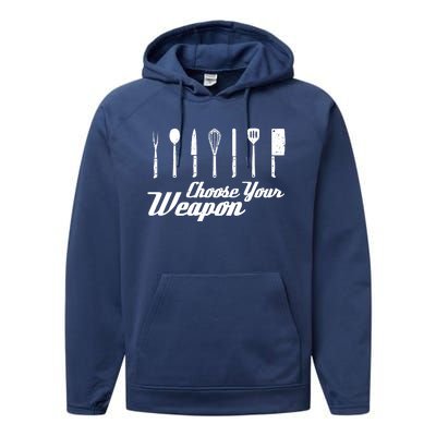 Choose Your Weapon Kitchen Birthday Chef Cook Cooking Gift Chef Bbq Performance Fleece Hoodie