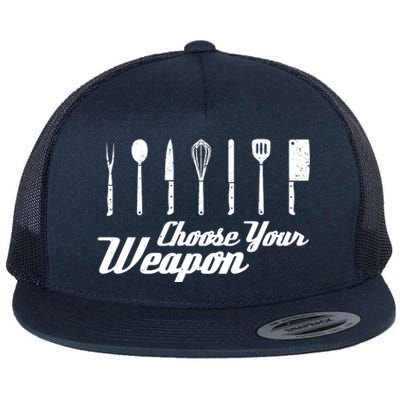 Choose Your Weapon Kitchen Birthday Chef Cook Cooking Gift Chef Bbq Flat Bill Trucker Hat