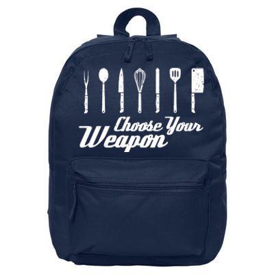 Choose Your Weapon Kitchen Birthday Chef Cook Cooking Gift Chef Bbq 16 in Basic Backpack