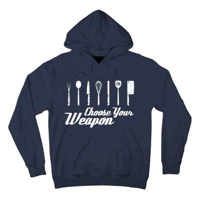 Choose Your Weapon Kitchen Birthday Chef Cook Cooking Gift Chef Bbq Tall Hoodie