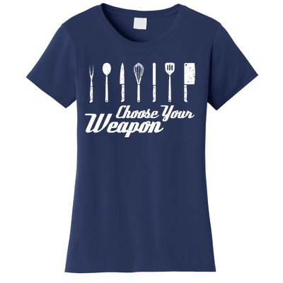 Choose Your Weapon Kitchen Birthday Chef Cook Cooking Gift Chef Bbq Women's T-Shirt