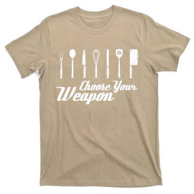 Choose Your Weapon Kitchen Birthday Chef Cook Cooking Gift Chef Bbq T-Shirt