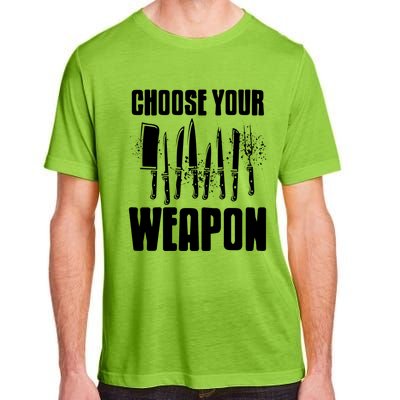 Choose Your Weapon Awesome Cooking Tools Design Present Gift Cool Gift Adult ChromaSoft Performance T-Shirt