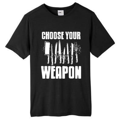 Choose Your Weapon Awesome Cooking Tools Design Present Gift Cool Gift Tall Fusion ChromaSoft Performance T-Shirt