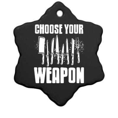 Choose Your Weapon Awesome Cooking Tools Design Present Gift Cool Gift Ceramic Star Ornament