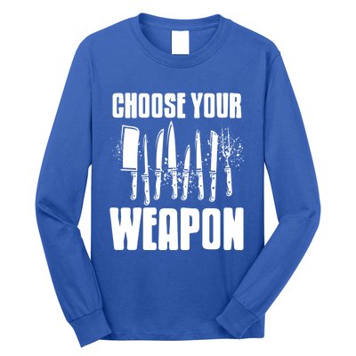 Choose Your Weapon Awesome Cooking Tools Design Present Gift Cool Gift Long Sleeve Shirt