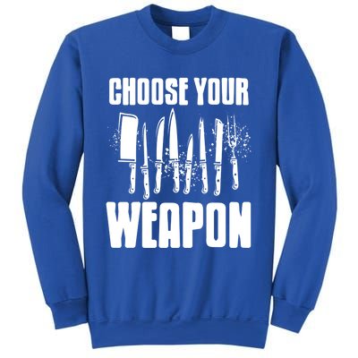 Choose Your Weapon Awesome Cooking Tools Design Present Gift Cool Gift Sweatshirt