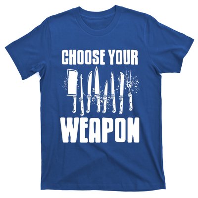 Choose Your Weapon Awesome Cooking Tools Design Present Gift Cool Gift T-Shirt