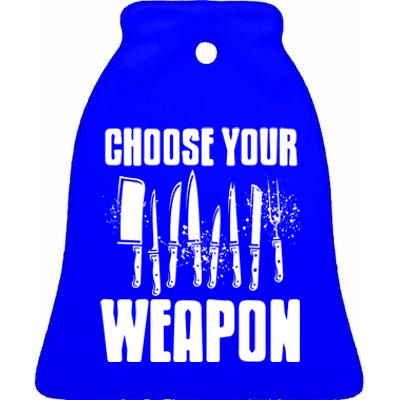 Choose Your Weapon Awesome Cooking Tools Design Present Gift Cool Gift Ceramic Bell Ornament