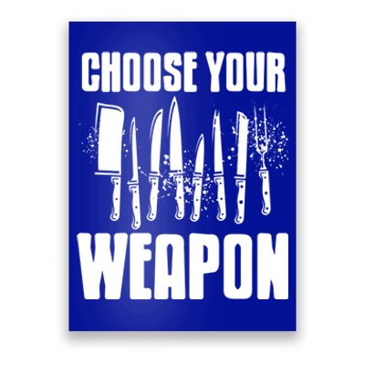 Choose Your Weapon Awesome Cooking Tools Design Present Gift Cool Gift Poster