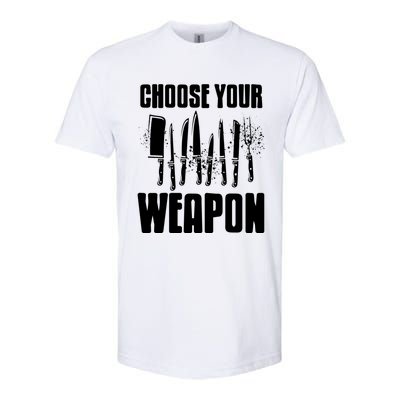 Choose Your Weapon Awesome Cooking Tools Design Present Gift Cool Gift Softstyle CVC T-Shirt