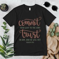 Commit Your Way To The Lord Trust In Him And He Will Act God Premium T-Shirt