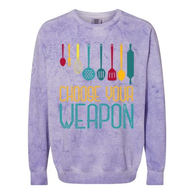 Choose Your Weapon Cook Gift Colorblast Crewneck Sweatshirt