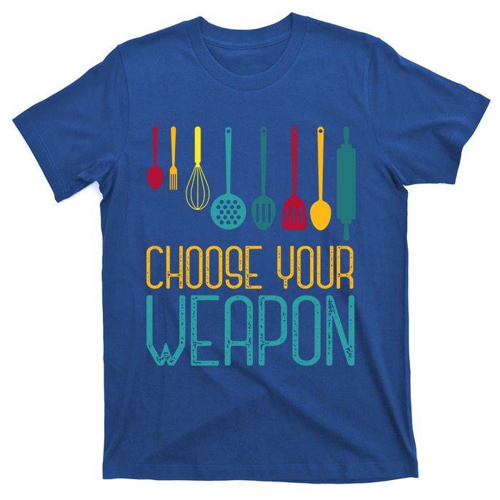 Choose Your Weapon Cook Gift T-Shirt