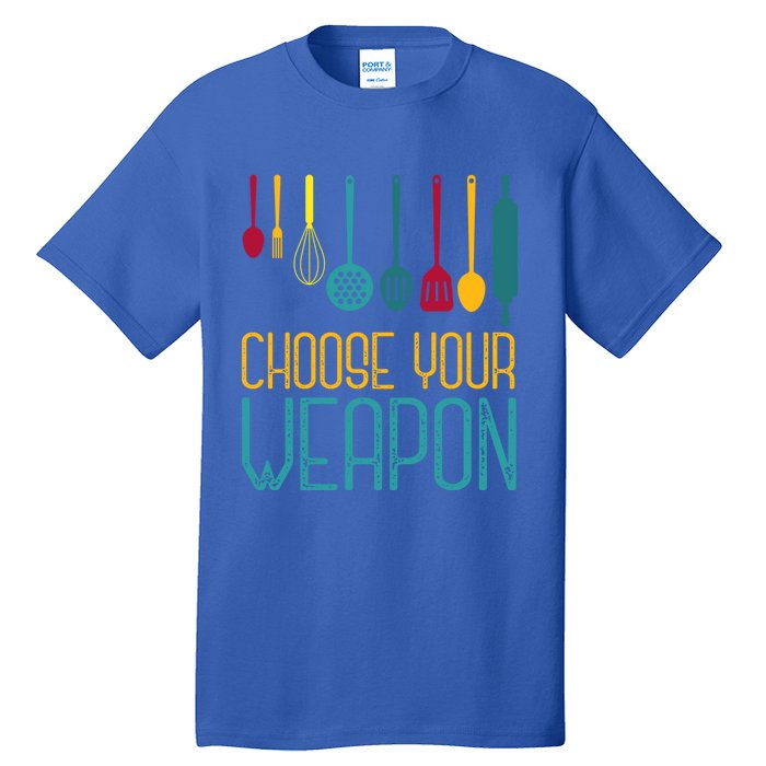 Choose Your Weapon Cook Gift Tall T-Shirt