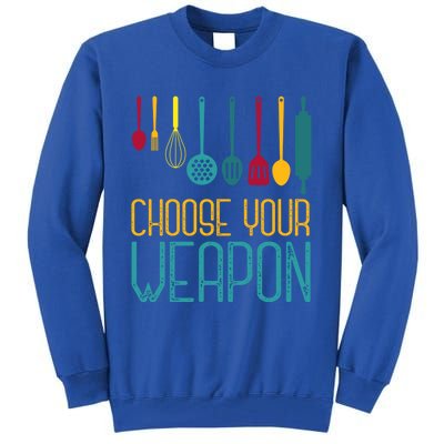 Choose Your Weapon Cook Gift Tall Sweatshirt