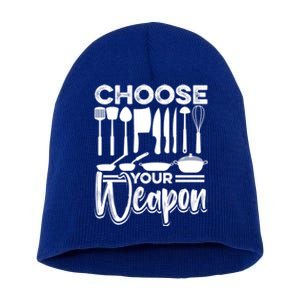 Choose Your Weapon Culinary Cooking Cook Idea Great Gift Short Acrylic Beanie