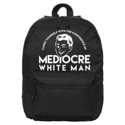 Carry Yourself With The Confidence Of Mediocre White Man 16 in Basic Backpack