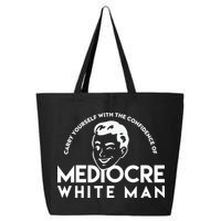 Carry Yourself With The Confidence Of Mediocre White Man 25L Jumbo Tote