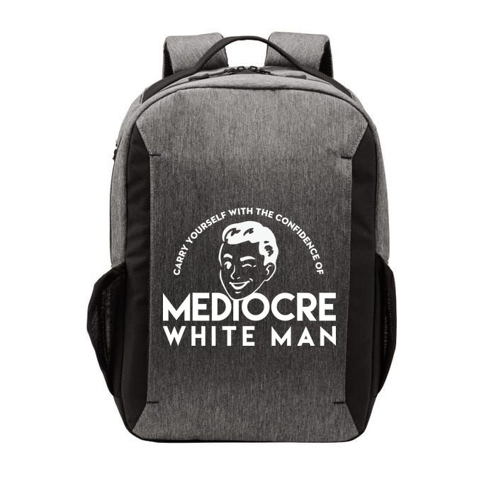 Carry Yourself With The Confidence Of Mediocre White Man Vector Backpack