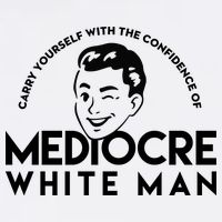 Carry Yourself With The Confidence Of Mediocre White Man Button