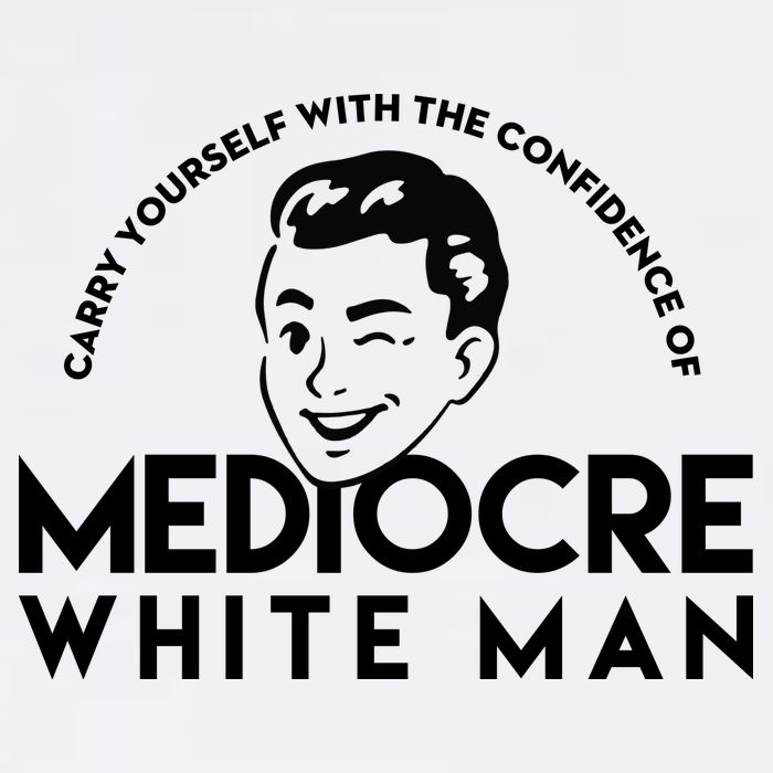 Carry Yourself With The Confidence Of Mediocre White Man Button