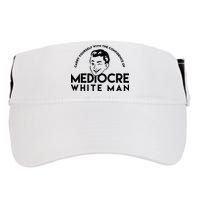 Carry Yourself With The Confidence Of Mediocre White Man Adult Drive Performance Visor