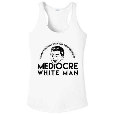 Carry Yourself With The Confidence Of Mediocre White Man Ladies PosiCharge Competitor Racerback Tank
