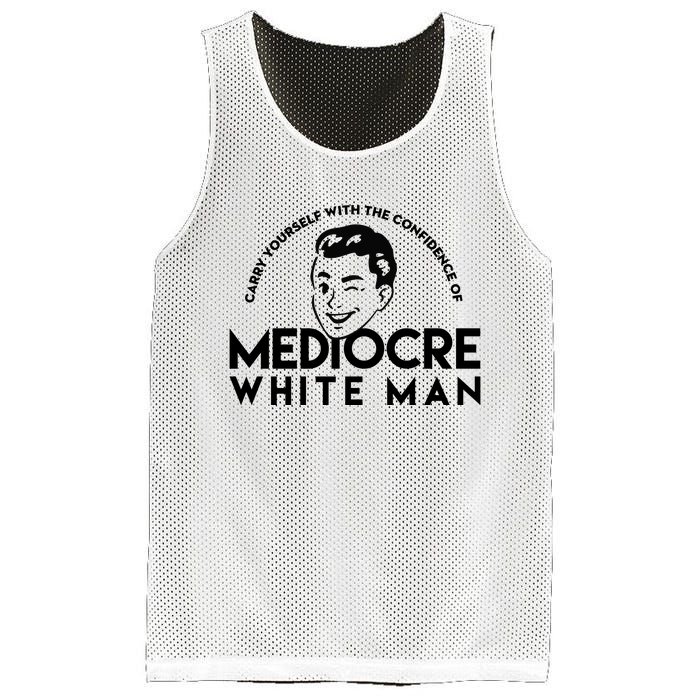 Carry Yourself With The Confidence Of Mediocre White Man Mesh Reversible Basketball Jersey Tank