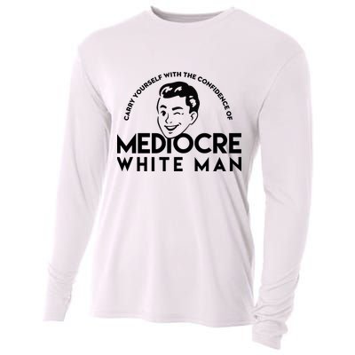 Carry Yourself With The Confidence Of Mediocre White Man Cooling Performance Long Sleeve Crew