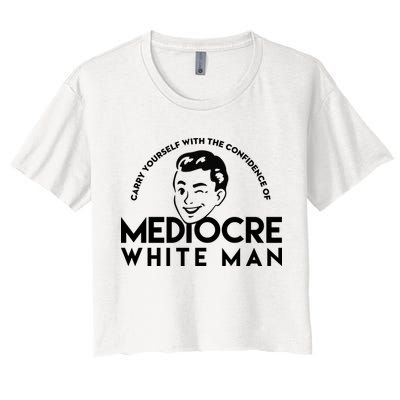 Carry Yourself With The Confidence Of Mediocre White Man Crop Top