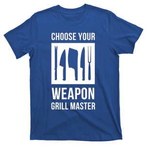 Choose Your Weapon Grill Master Cooking And Grill Meaningful Gift T-Shirt