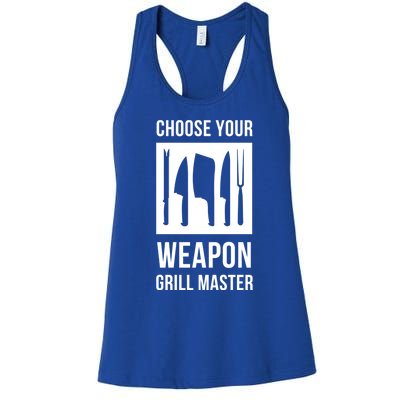 Choose Your Weapon Grill Master Cooking And Grill Meaningful Gift Women's Racerback Tank